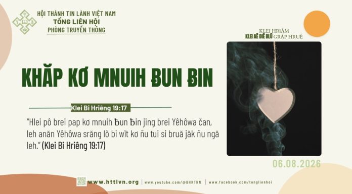 Khăp Kơ Mnuih Bun Ƀin – 6/8/2026