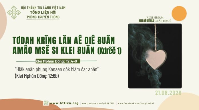 Tơdah Krĭng Lăn Aê Diê Ƀuăn Amâo Msĕ Si Klei Ƀuăn (Kdrêč 1) – 21/8/2026