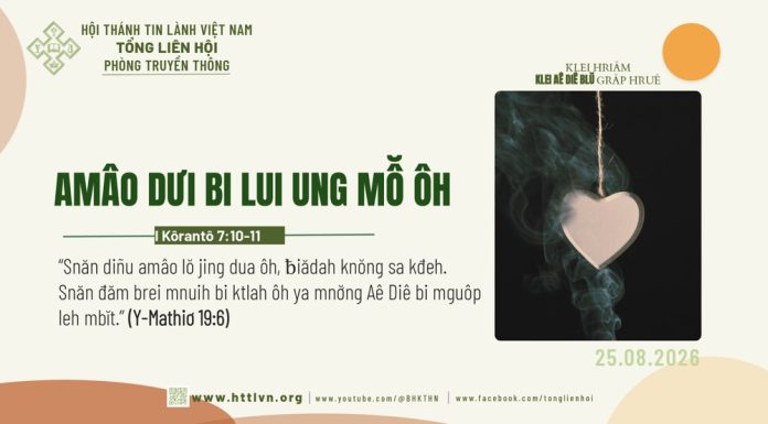 Amâo Dưi Bi Lui Ung Mô̆ Ôh – 25/8/2026