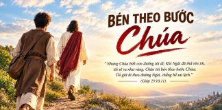 BÉN THEO BƯỚC CHÚA