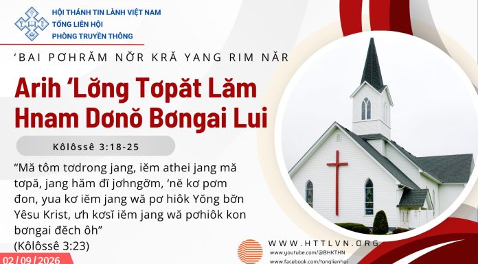 Arih ‘Lơ̆ng Tơpăt Lăm Hnam Dơnŏ Bơngai Lui – 2/9/2026