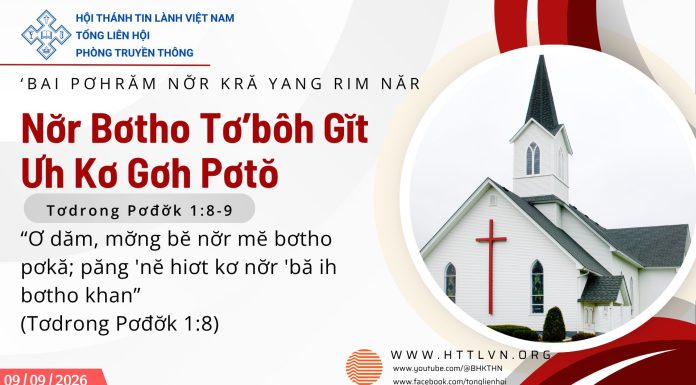 Nơ̆r Bơtho Tơ’bôh Gĭt Ưh Kơ Gơh Pơtŏ – 9/9/2026