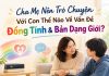 Cha Mẹ Nên Trò Chuyện Với Con Thế Nào Về Vấn Đề Đồng Tính & Bản Dạng Giới?
