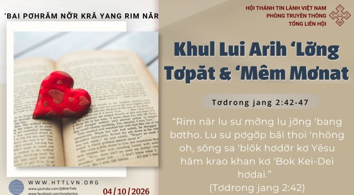 Khul Lui Arih ‘Lơ̆ng Tơpăt & ‘Mêm mơnat – 4/10/2026