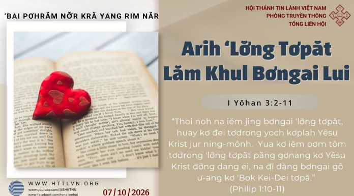 Arih ‘Lơ̆ng Tơpăt Lăm Khul Bơngai Lui – 7/10/2026