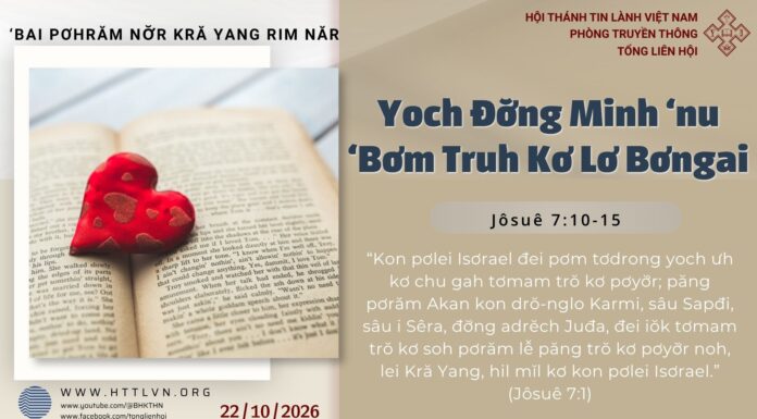 Yoch Đơ̆ng Minh ‘nu ‘Bơm Truh Kơ Lơ Bơngai – 22/10/2026