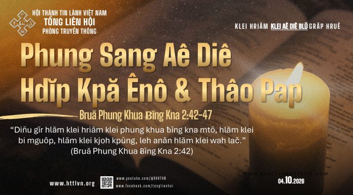 Phung Sang Aê Diê Hdĭp Kpă Ênô & Thâo Pap – 4/10/2026