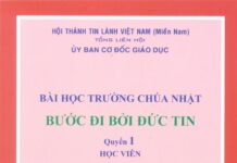 UB. CĐGD – GIỚI THIỆU BÀI HỌC TRƯỜNG CHÚA NHẬT BƯỚC ĐI BỞI ĐỨC TIN – QUYỂN 1